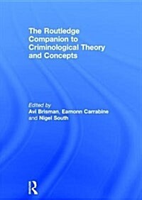 The Routledge Companion to Criminological Theory and Concepts (Hardcover)