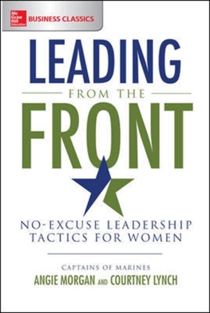 Leading from the Front: No-Excuse Leadership Tactics for Women (Paperback)
