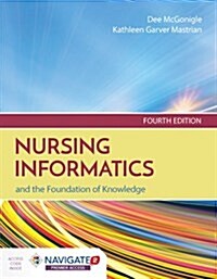 Nursing Informatics and the Foundation of Knowledge [With Access Code] (Paperback, 4)