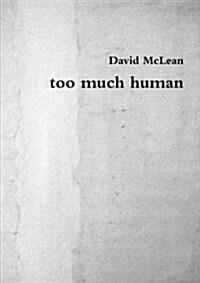 Too Much Human (Paperback)