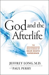 God and the Afterlife: The Groundbreaking New Evidence for God and Near-Death Experience (Paperback)