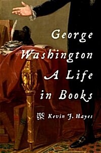 George Washington: A Life in Books (Hardcover)