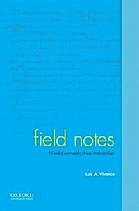 Field Notes: A Guided Journal for Doing Anthropology (Spiral)