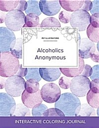 Adult Coloring Journal: Alcoholics Anonymous (Pet Illustrations, Purple Bubbles) (Paperback)
