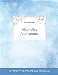 Adult Coloring Journal: Alcoholics Anonymous (Pet Illustrations, Clear Skies) (Paperback)