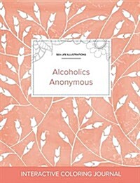 Adult Coloring Journal: Alcoholics Anonymous (Sea Life Illustrations, Peach Poppies) (Paperback)