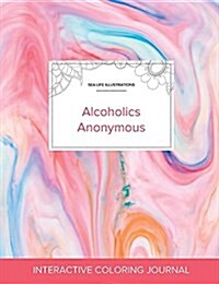 Adult Coloring Journal: Alcoholics Anonymous (Sea Life Illustrations, Bubblegum) (Paperback)