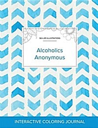 Adult Coloring Journal: Alcoholics Anonymous (Sea Life Illustrations, Watercolor Herringbone) (Paperback)