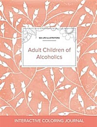 Adult Coloring Journal: Adult Children of Alcoholics (Sea Life Illustrations, Peach Poppies) (Paperback)