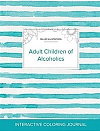 Adult Coloring Journal: Adult Children of Alcoholics (Sea Life Illustrations, Turquoise Stripes) (Paperback)