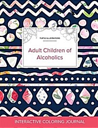 Adult Coloring Journal: Adult Children of Alcoholics (Turtle Illustrations, Tribal Floral) (Paperback)