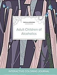 Adult Coloring Journal: Adult Children of Alcoholics (Turtle Illustrations, Abstract Trees) (Paperback)