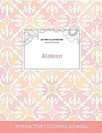 Adult Coloring Journal: Alateen (Butterfly Illustrations, Pastel Elegance) (Paperback)