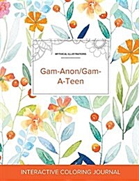 Adult Coloring Journal: Gam-Anon/Gam-A-Teen (Mythical Illustrations, Springtime Floral) (Paperback)