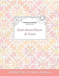 Adult Coloring Journal: Gam-Anon/Gam-A-Teen (Mythical Illustrations, Pastel Elegance) (Paperback)