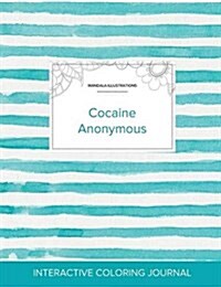 Adult Coloring Journal: Cocaine Anonymous (Mandala Illustrations, Turquoise Stripes) (Paperback)