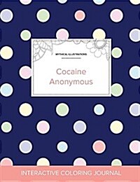 Adult Coloring Journal: Cocaine Anonymous (Mythical Illustrations, Polka Dots) (Paperback)