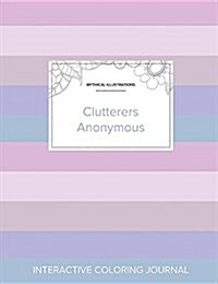 Adult Coloring Journal: Clutterers Anonymous (Mythical Illustrations, Pastel Stripes) (Paperback)