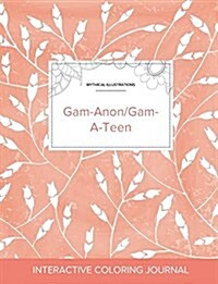 Adult Coloring Journal: Gam-Anon/Gam-A-Teen (Mythical Illustrations, Peach Poppies) (Paperback)
