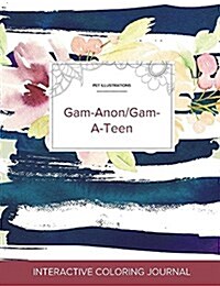 Adult Coloring Journal: Gam-Anon/Gam-A-Teen (Pet Illustrations, Nautical Floral) (Paperback)