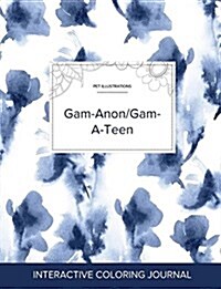 Adult Coloring Journal: Gam-Anon/Gam-A-Teen (Pet Illustrations, Blue Orchid) (Paperback)