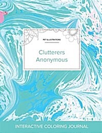 Adult Coloring Journal: Clutterers Anonymous (Pet Illustrations, Turquoise Marble) (Paperback)