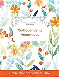 Adult Coloring Journal: Co-Dependents Anonymous (Mandala Illustrations, Springtime Floral) (Paperback)