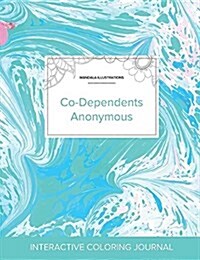 Adult Coloring Journal: Co-Dependents Anonymous (Mandala Illustrations, Turquoise Marble) (Paperback)