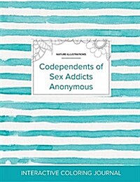 Adult Coloring Journal: Codependents of Sex Addicts Anonymous (Nature Illustrations, Turquoise Stripes) (Paperback)