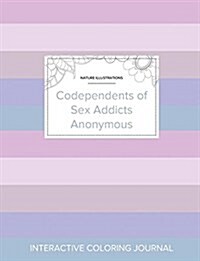 Adult Coloring Journal: Codependents of Sex Addicts Anonymous (Nature Illustrations, Pastel Stripes) (Paperback)