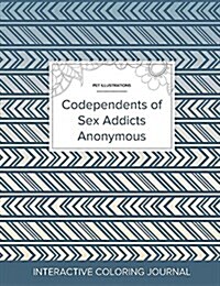 Adult Coloring Journal: Codependents of Sex Addicts Anonymous (Pet Illustrations, Tribal) (Paperback)