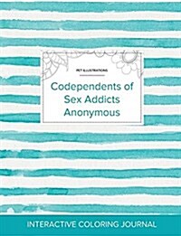 Adult Coloring Journal: Codependents of Sex Addicts Anonymous (Pet Illustrations, Turquoise Stripes) (Paperback)