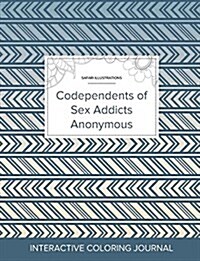 Adult Coloring Journal: Codependents of Sex Addicts Anonymous (Safari Illustrations, Tribal) (Paperback)