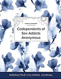 Adult Coloring Journal: Codependents of Sex Addicts Anonymous (Safari Illustrations, Blue Orchid) (Paperback)