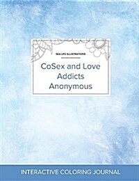 Adult Coloring Journal: Cosex and Love Addicts Anonymous (Sea Life Illustrations, Clear Skies) (Paperback)