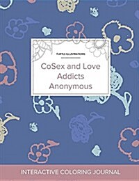 Adult Coloring Journal: Cosex and Love Addicts Anonymous (Turtle Illustrations, Simple Flowers) (Paperback)