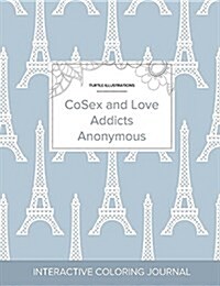 Adult Coloring Journal: Cosex and Love Addicts Anonymous (Turtle Illustrations, Eiffel Tower) (Paperback)