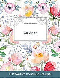 Adult Coloring Journal: Co-Anon (Nature Illustrations, La Fleur) (Paperback)