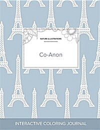 Adult Coloring Journal: Co-Anon (Nature Illustrations, Eiffel Tower) (Paperback)