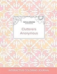 Adult Coloring Journal: Clutterers Anonymous (Turtle Illustrations, Pastel Elegance) (Paperback)