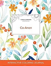 Adult Coloring Journal: Co-Anon (Floral Illustrations, Springtime Floral) (Paperback)