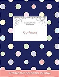 Adult Coloring Journal: Co-Anon (Sea Life Illustrations, Polka Dots) (Paperback)