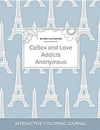 Adult Coloring Journal: Cosex and Love Addicts Anonymous (Butterfly Illustrations, Eiffel Tower) (Paperback)