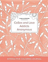 Adult Coloring Journal: Cosex and Love Addicts Anonymous (Floral Illustrations, Peach Poppies) (Paperback)