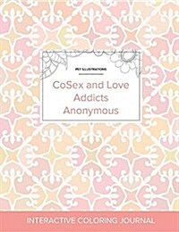Adult Coloring Journal: Cosex and Love Addicts Anonymous (Pet Illustrations, Pastel Elegance) (Paperback)