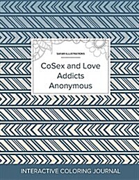 Adult Coloring Journal: Cosex and Love Addicts Anonymous (Safari Illustrations, Tribal) (Paperback)