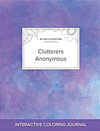 Adult Coloring Journal: Clutterers Anonymous (Butterfly Illustrations, Purple Mist) (Paperback)