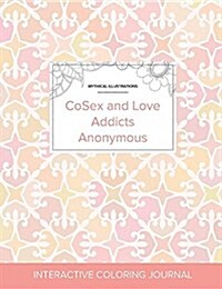 Adult Coloring Journal: Cosex and Love Addicts Anonymous (Mythical Illustrations, Pastel Elegance) (Paperback)