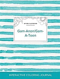 Adult Coloring Journal: Gam-Anon/Gam-A-Teen (Butterfly Illustrations, Turquoise Stripes) (Paperback)