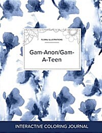 Adult Coloring Journal: Gam-Anon/Gam-A-Teen (Floral Illustrations, Blue Orchid) (Paperback)